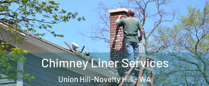  Chimney Liner Services Union Hill-Novelty Hill - WA