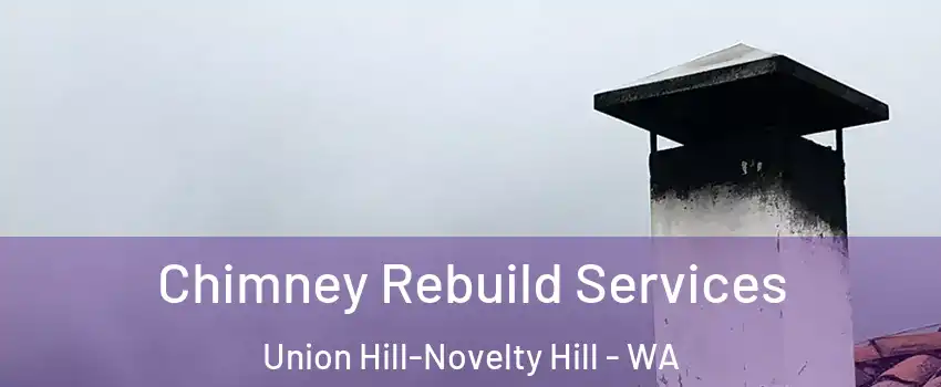  Chimney Rebuild Services Union Hill-Novelty Hill - WA