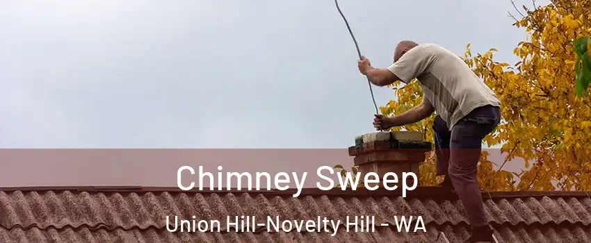  Chimney Sweep Union Hill-Novelty Hill - WA
