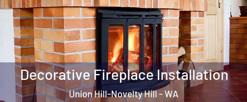  Decorative Fireplace Installation Union Hill-Novelty Hill - WA