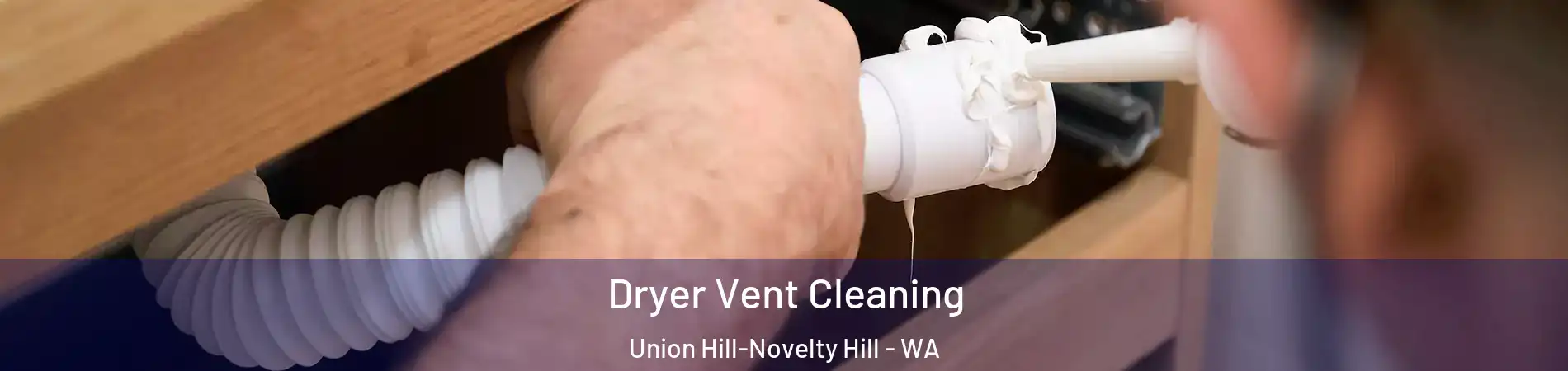 Dryer Vent Cleaning Union Hill-Novelty Hill - WA