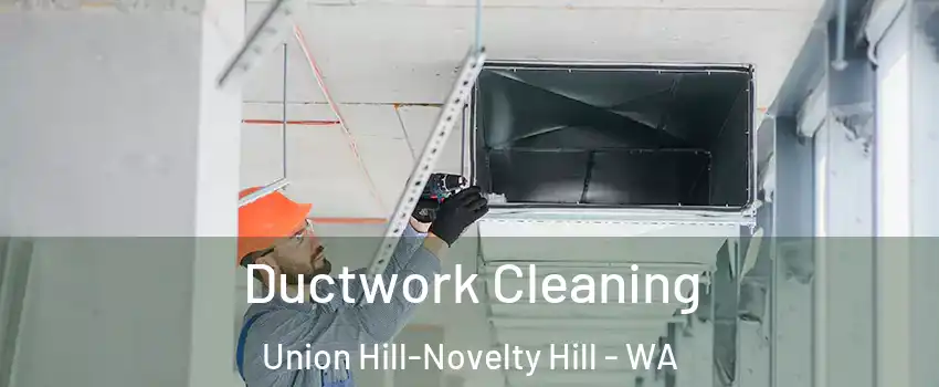  Ductwork Cleaning Union Hill-Novelty Hill - WA
