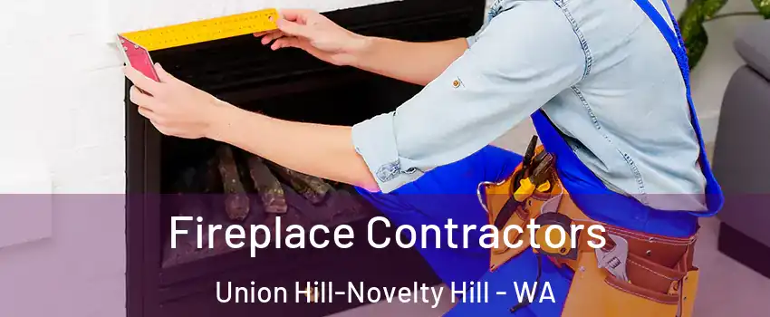 Fireplace Contractors Union Hill-Novelty Hill - WA