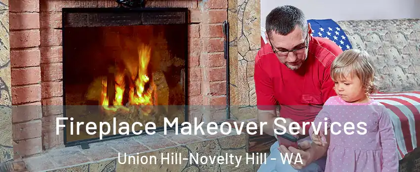  Fireplace Makeover Services Union Hill-Novelty Hill - WA
