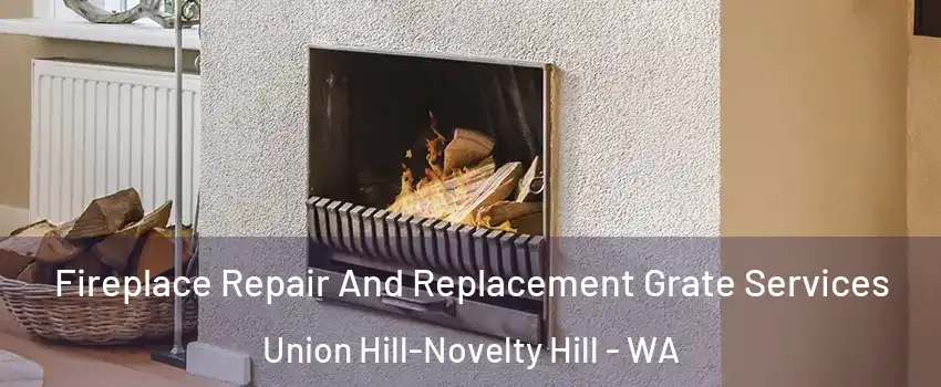  Fireplace Repair And Replacement Grate Services Union Hill-Novelty Hill - WA
