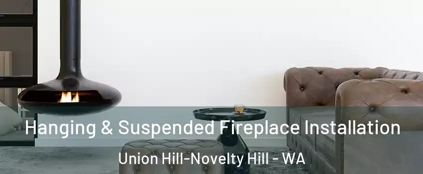  Hanging & Suspended Fireplace Installation Union Hill-Novelty Hill - WA