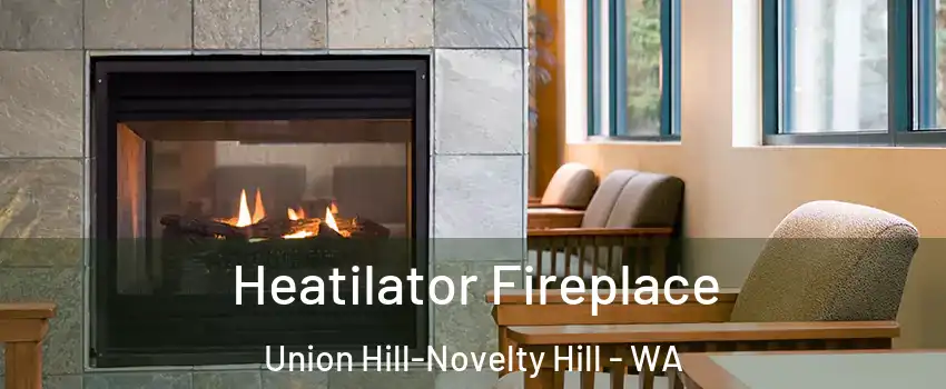  Heatilator Fireplace Union Hill-Novelty Hill - WA