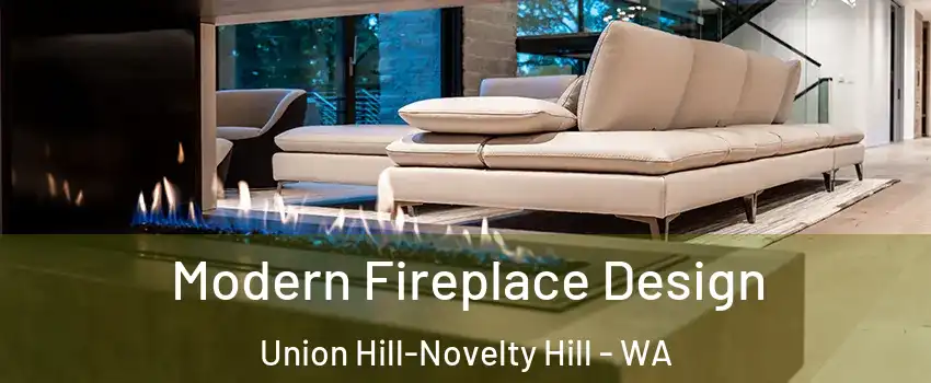  Modern Fireplace Design Union Hill-Novelty Hill - WA