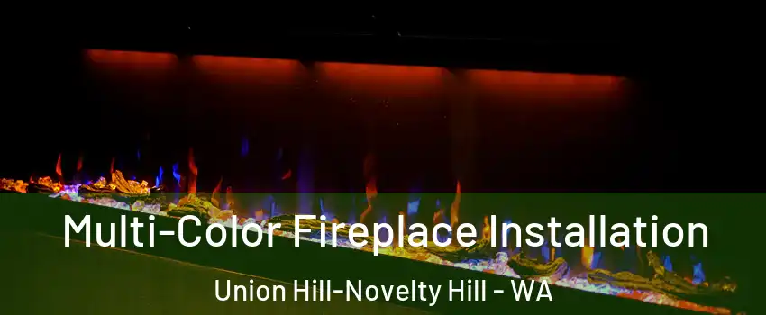  Multi-Color Fireplace Installation Union Hill-Novelty Hill - WA