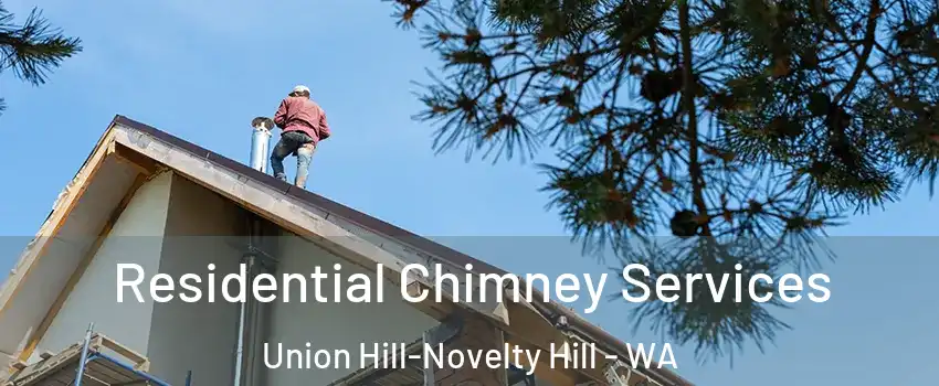  Residential Chimney Services Union Hill-Novelty Hill - WA