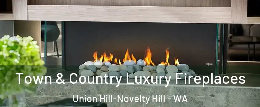  Town & Country Luxury Fireplaces Union Hill-Novelty Hill - WA