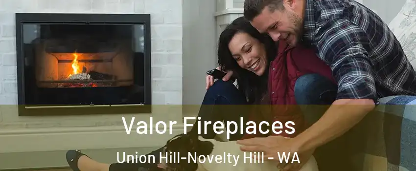  Valor Fireplaces Union Hill-Novelty Hill - WA